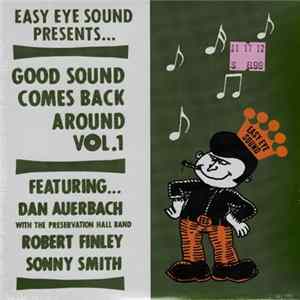 Dan Auerbach With The Preservation Hall Band, Robert Finley, Sonny Smith - Good Sound Comes Back Around Vol.1 flac