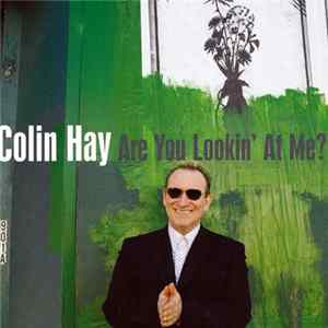 Colin Hay - Are You Lookin' At Me? flac