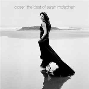 Sarah McLachlan - Closer: The Best Of Sarah McLachlan flac