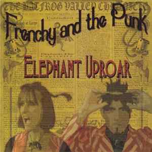 Frenchy And The Punk - Elephant Uproar flac