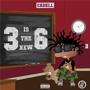 Cadell - 3 Is The New 6 flac