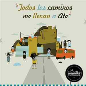 La Maldita Costumbre - Todos Los Caminos Me Llevan A Ate flac