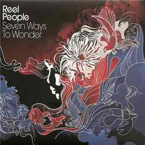 Reel People - Seven Ways To Wonder flac