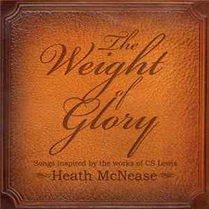 Heath McNease - The Weight Of Glory: Songs Inspired By The Works Of C.S. Lewis flac