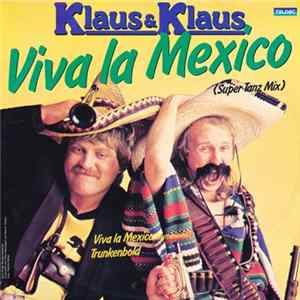 Klaus & Klaus - Viva La Mexico (Super Tanz Mix) flac