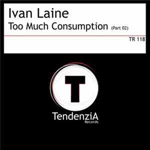 Ivan Laine - Too Much Consumption (Part 02) flac