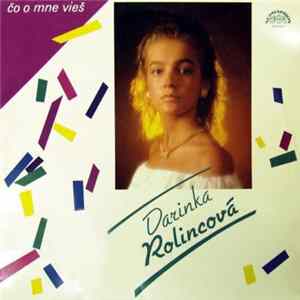 Darinka Rolincová - Čo O Mne Vieš flac