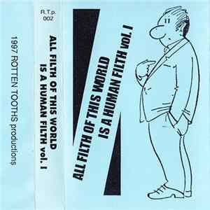 Various - All Filth Of This World Is A Human Filth Vol. I flac
