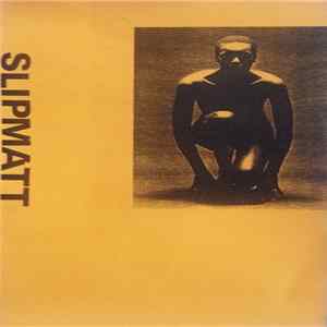 Slipmatt - Slipmatt flac