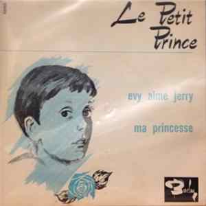 Le Petit Prince - Evy Aime Jerry / Ma Princesse flac
