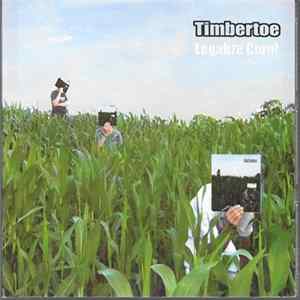 Timbertoe - Legalize Corn! flac