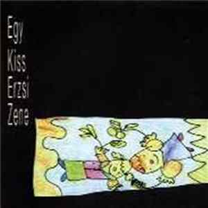 Egy Kiss Erzsi Zene - Egy Kiss Erzsi Zene flac