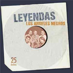 Los Angeles Negros - Leyendas (25 Éxitos) flac