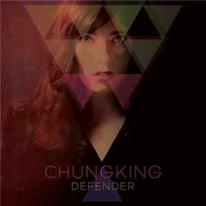 Chungking - Defender flac