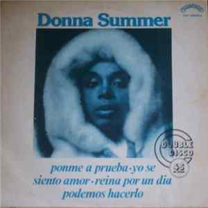 Donna Summer - Ponme A Prueba·Yo Se / Siento Amor · Reina Por Un Dia / Podemos Hacerlo flac