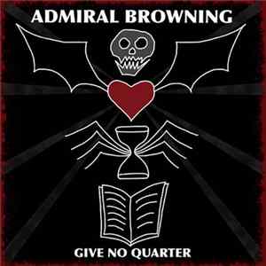 Admiral Browning - Give No Quarter flac