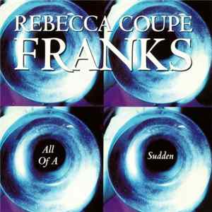Rebecca Coupe Franks - All Of A Sudden flac