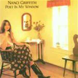 Nanci Griffith - Poet In My Window flac