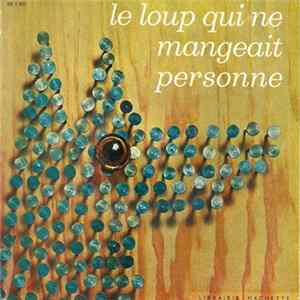 Monique Bermond - Jean Boyer, Denise Benoit, Olivier Hussenot - Le Loup Qui Ne Mangeait Personne / Le Coq Sibo flac