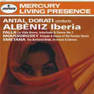 Antal Dorati Conducts Albéniz, Falla, Moussorgsky, Smetana - Iberia - La Vida Breve, Interlude & Dance - Prelude & Dance Of The Perdian Slaves - The Bartered Bride, Overture & Dances flac