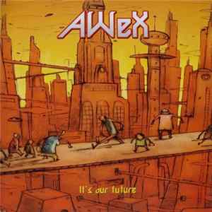 AWeX - It's Our Future flac