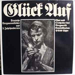 Knappenchor Consolidation - Glück Auf - Deutsche Bergmannslieder Aus 5 Jahrhunderten flac