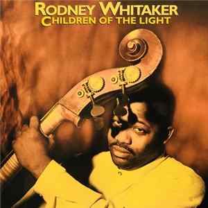 Rodney Whitaker - Children Of The Light flac