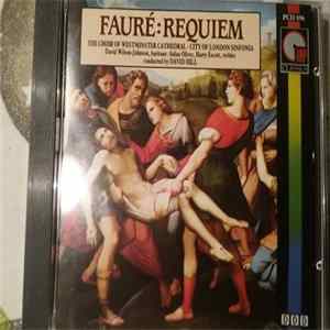 Faure, Choir Of Westminster Cathedral, City Of London Sinfonia, David Hill - Faure Requiem / Messe Basse flac