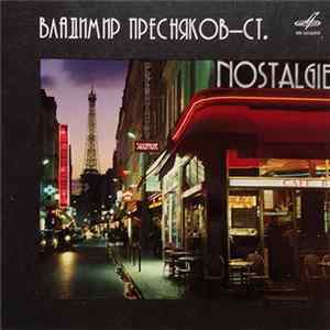 Владимир Пресняков (Старший) - Nostalgie flac