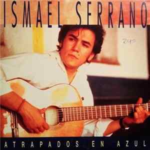 Ismael Serrano - Atrapados En Azul flac