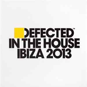 Various - Defected In The House - Ibiza 2013 flac