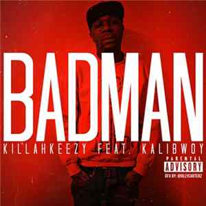 Killahkeezy Feat. Kalibwoy - Badman flac