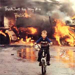 Phil Collins - That's Just The Way It Is flac