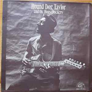 Hound Dog Taylor & The House Rockers - Hound Dog Taylor And The House Rockers flac