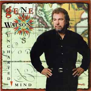 Gene Watson - Uncharted Mind flac