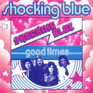 Shocking Blue - Good Times / Singles A's And B's flac