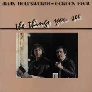 Allan Holdsworth / Gordon Beck - The Things You See flac