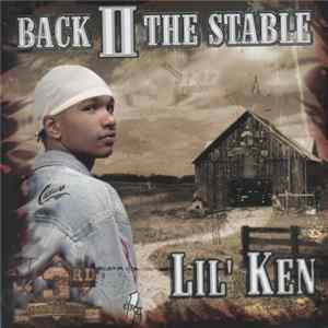 Lil' Ken - Back II The Stable flac