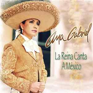 Ana Gabriel - La Reina Canta A México flac