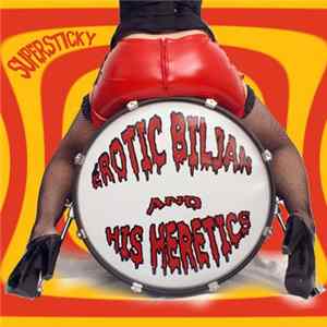 Erotic Biljan And His Heretics - Supersticky flac