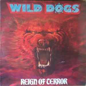 Wild Dogs - Reign Of Terror flac