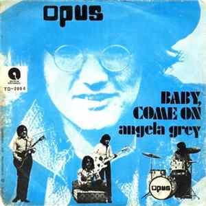 Opus - Baby, Come On / Angela Grey flac