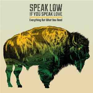Speak Low If You Speak Love - Everything But What You Need flac