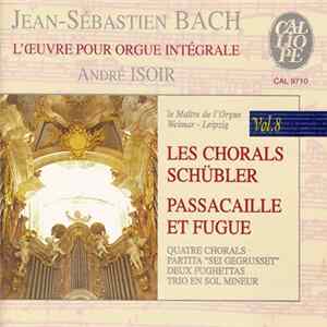 Jean-Sébastien Bach, André Isoir - Le Maître de L'Orgue : Weimar - Leipzig (Les Chorals Schübler . Passacaille Et Fugue . Quatre Chorals . Partita "Sei Gegrusset" . Deux Fughettas . Trio En Sol Mineur) flac