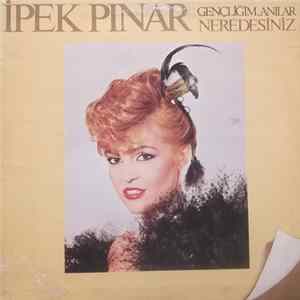 İpek Pınar - Gençliğim, Anılar, Nerdesiniz flac