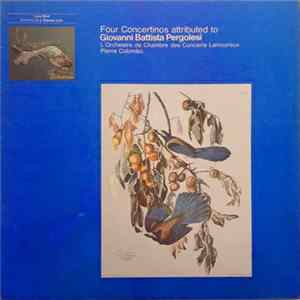 Giovanni Battista Pergolesi - L'Orchestre De Chambre Des Concerts Lamoureux, Pierre Colombo - Four Concertinos Attributed To Giovanni Battista Pergolesi flac