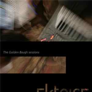 Ektoise - The Golden Bough Sessions flac