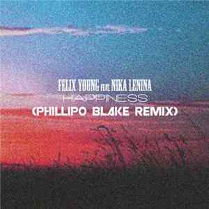 Felix Young Feat. Nika Lenina - Happiness (Phillipo Blake Remix) flac