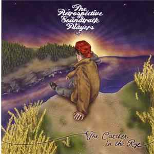 The Retrospective Soundtrack Players - The Catcher In The Rye flac
