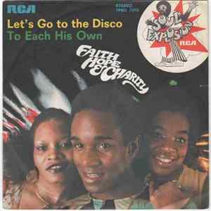 Faith Hope & Charity - Let's Go To The Disco / To Each His Own flac